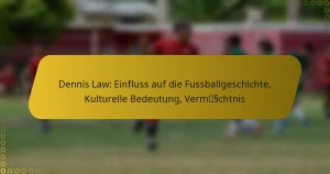Dennis Law: Einfluss auf die Fussballgeschichte, Kulturelle Bedeutung, Vermächtnis