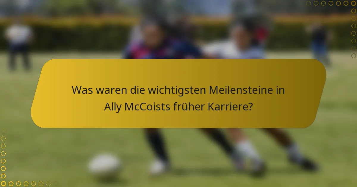Was waren die wichtigsten Meilensteine in Ally McCoists früher Karriere?