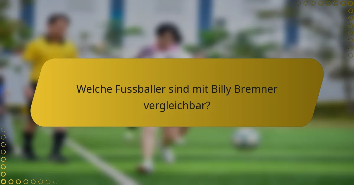 Welche Fussballer sind mit Billy Bremner vergleichbar?